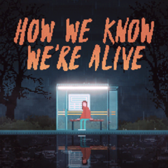 ‎How We Know We're Alive