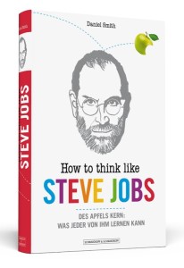 How to think like Steve Jobs