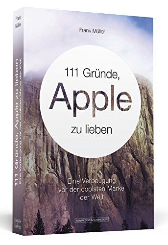 111 Gründe, Apple zu lieben: Kein Buch nur für Fanboys