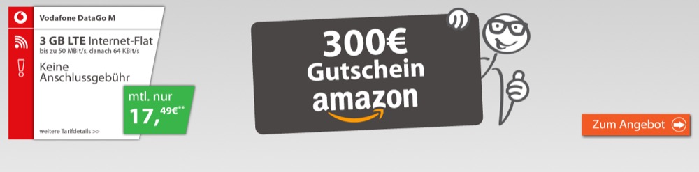 Vodafone DataGo M: 3 GB LTE für 17,49 Euro + 300 Euro Bargeld
