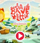 Brave and Little 1